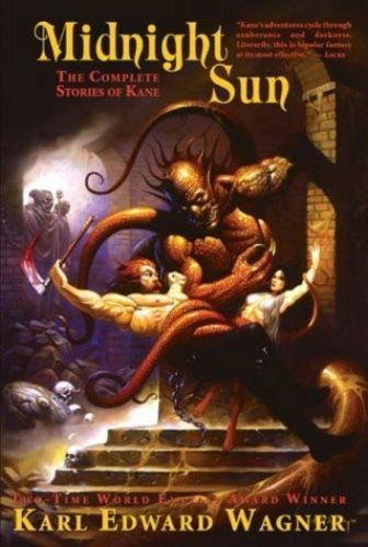 The Midnight Sun: The Complete Stories of Kane: The Collected Stories of Kane