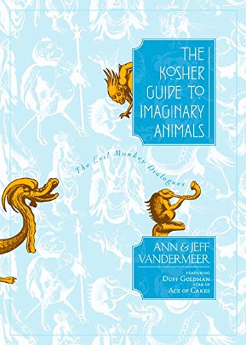 The Kosher Guide to Imaginary Animals: The Evil Monkey Dialogues