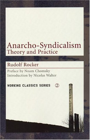 Anarcho-Syndicalism: Theory and Practice (Working Classics, Band 2)
