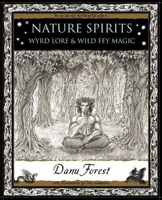 Nature Spirits: Wyrd Lore and Wild Fey Magic