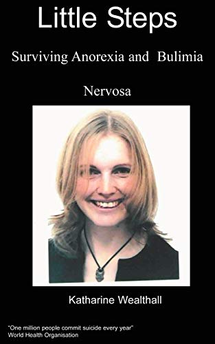 Little Steps: Surviving Anorexia and Bulimia Nervosa