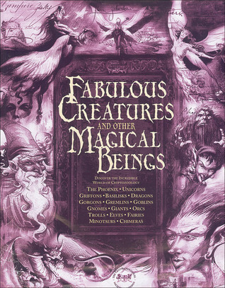 Fabulous Creatures: And Other Magical Beings