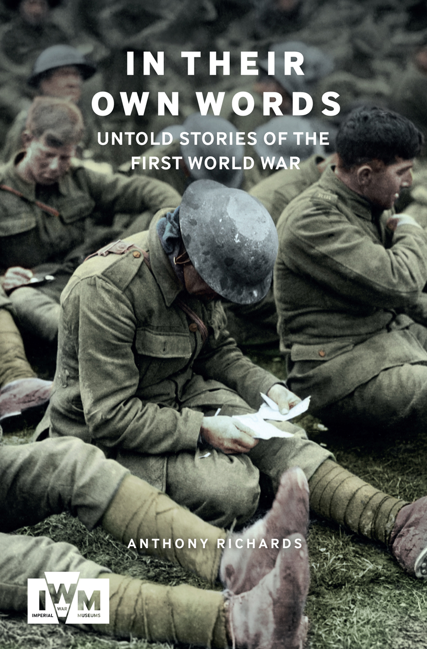 In Thier Own Words: Untold Stories from the First World War: Untold Stories of the First World War