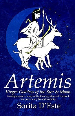 Artemis - Virgin Goddess of the Sun & Moon (1st edition): Virgin Goddess of the Sun and Moon