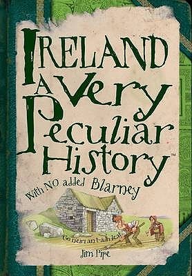Ireland: A Very Peculiar History
