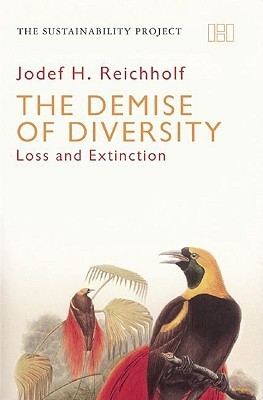 The Demise of Diversity: Loss and Extinction (The Sustainability Project)