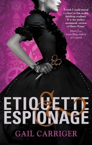 Etiquette and Espionage: Number 1 in series (Finishing School, Band 1)