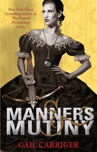 Manners and Mutiny: Number 4 in series (Finishing School, Band 4)