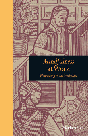 Mindfulness at Work: Flourishing in the Workplace