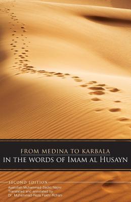 From Medina To Karbala: In The Words Of Imam Al Husayn