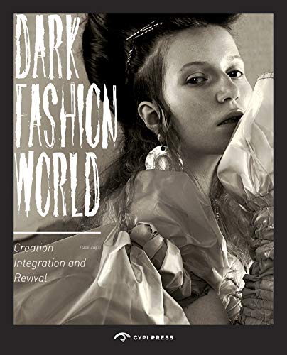 Dark Fashion World: Creation Integration and Revival