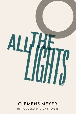 All the lights: Winner of the Leipzig Book Fair Prize 2008