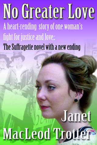 No Greater Love: A heart-rending story of one woman's fight for justice and love (The Suffragette novel with a new ending) (Tynside Sagas)