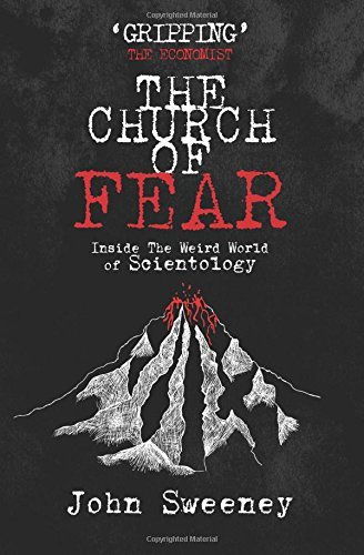 The Church of Fear: Inside The Weird World of Scientology