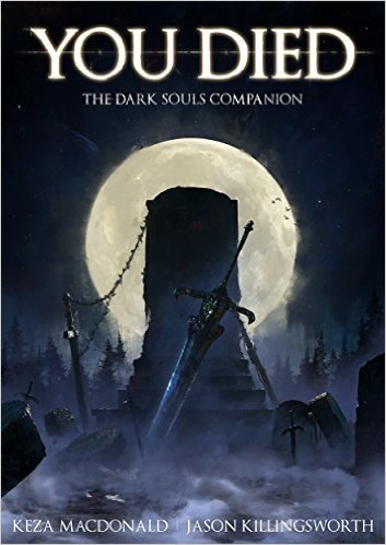 Macdonald, K: You Died: The Dark Souls Companion