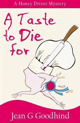 A Taste to Die For: A Honey Driver Murder Mystery (Honey Driver Mysteries, Band 2)