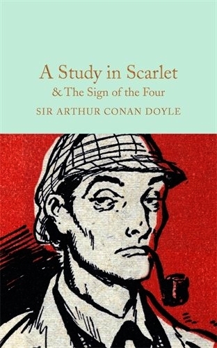 A Study in Scarlet & The Sign of the Four: Arthur Conan Doyle (Macmillan Collector's Library)