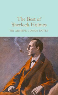 The Best of Sherlock Holmes: Arthur Conan Doyle (Macmillan Collector's Library)