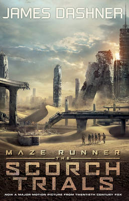 Dashner, J: Scorch Trials - movie tie-in (Maze Runner Series, Band 2)