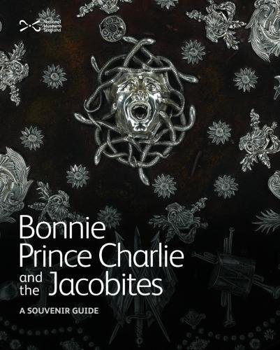 Bonnie Prince Charlie and the Jacobites: Souvenir Guide