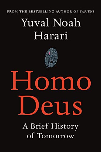Homo Deus: A Brief History of Tomorrow