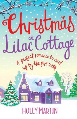 Christmas at Lilac Cottage: A perfect romance to curl up by the fire with (White Cliff Bay, Band 1)