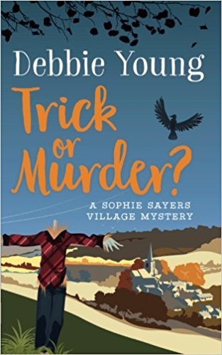 Trick or Murder?: A Sophie Sayers Village Mystery (Sophie Sayers Village Mysteries, Band 2)