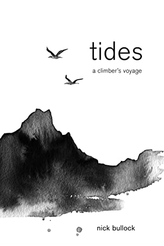 Bullock, N: Tides: A Climber's Voyage