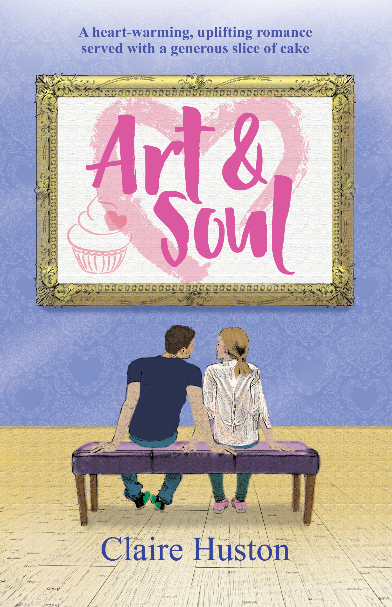 Art and Soul: A heart-warming, uplifting romance served with a generous slice of cake (Love in the Comptons)