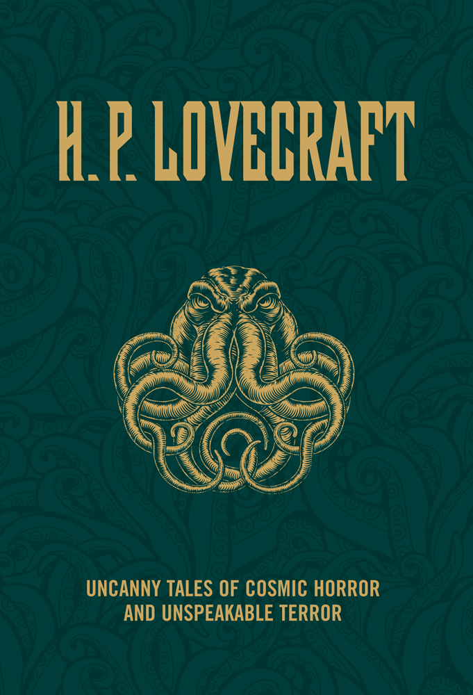 The Best of H.P. Lovecraft: Uncanny Tales of Cosmic Horror and Unspeakable Terror