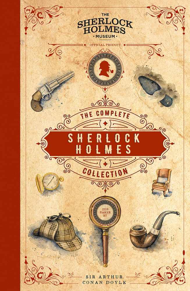Sherlock Holmes: The Complete Fiction: An Official Sherlock Holmes Museum Product (Sherlock Holmes: The Complete Collection: An Official Sherlock Holmes Museum Product)