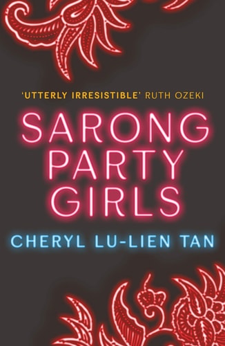 Sarong Party Girls: Cheryl Lu-Lien Tan