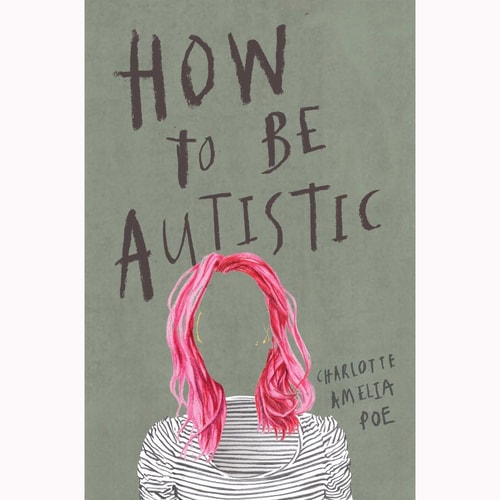 Poe, C: How To Be Autistic