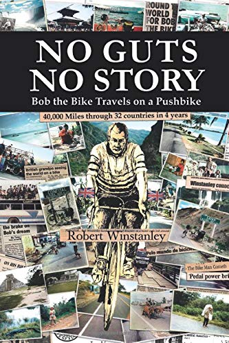 No Guts No Story: Bob the Bike Travels on a Pushbike