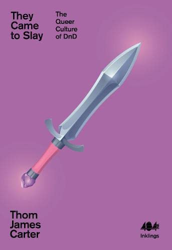 They Came to Slay: The Queer Culture of D&D (Inklings, Band 9)