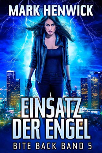 Einsatz der Engel (Bite Back - Emergenz, Band 5)