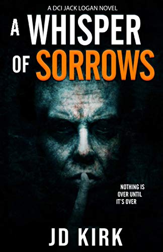 A Whisper of Sorrows: A Scottish Crime Thriller (DCI Logan Crime Thrillers, Band 6)