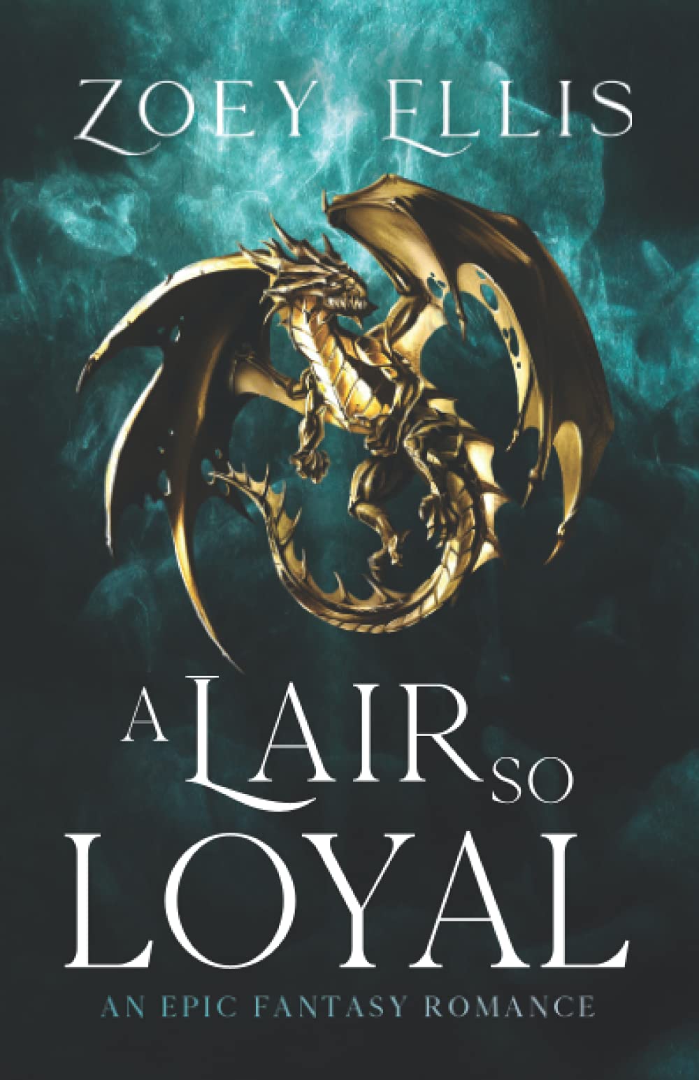 A Lair So Loyal (The Last Dragorai, Band 2)