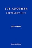 I is Another: Septology III-V