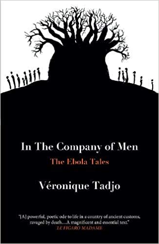 In The Company of Men: The Ebola Tales