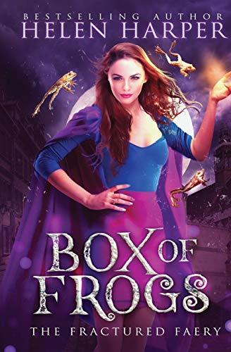 Box of Frogs (The Fractured Faery, Band 1)