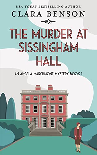 The Murder at Sissingham Hall (An Angela Marchmont Mystery, Band 1)