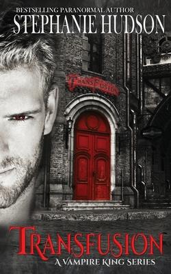 Transfusion (The Transfusion Saga, Band 1)
