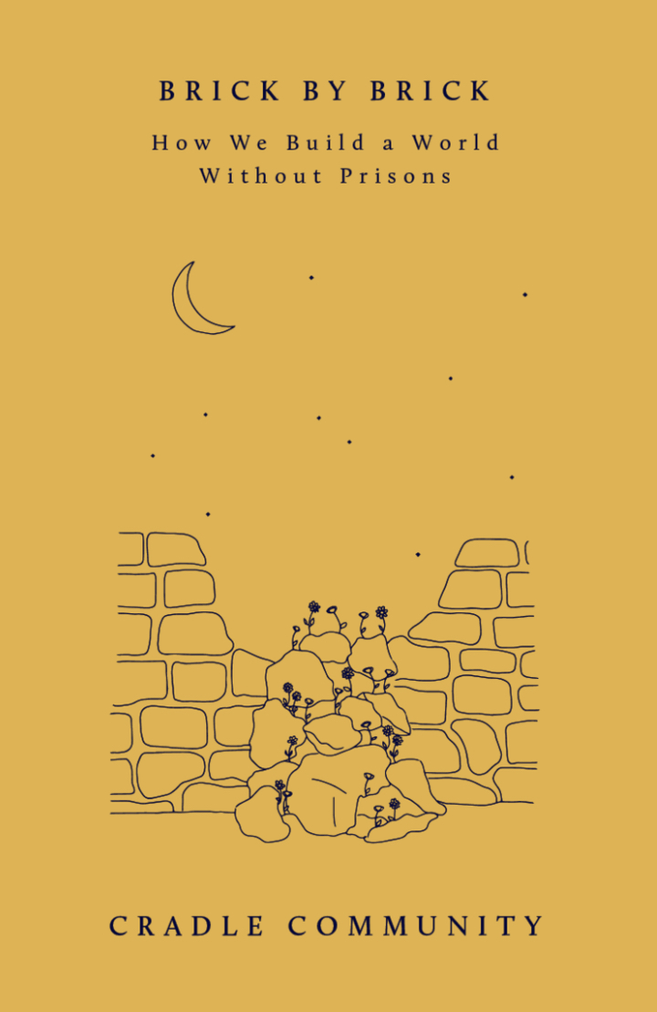 Brick by Brick: How We Build a World Without Prisons