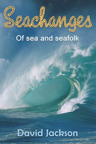 Seachanges: Of Sea and Seafolk