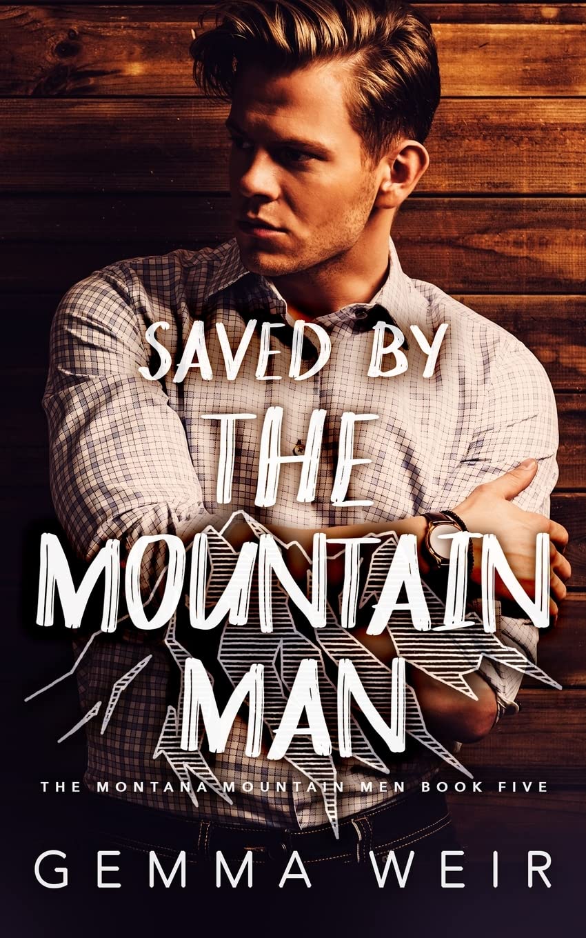 Saved by the Mountain Man (Montana Mountain Men, Band 5)