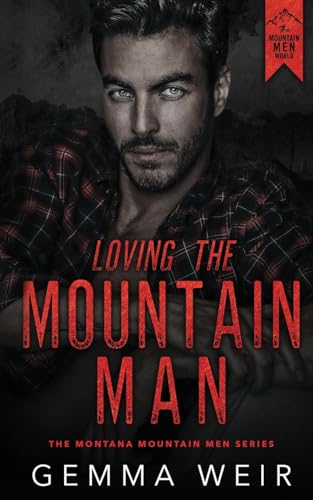 Loving the Mountain Man (Montana Mountain Men, Band 7)