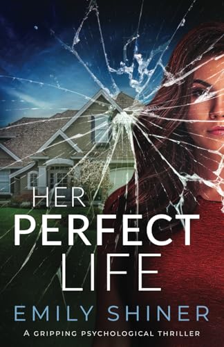 Her Perfect Life: A gripping psychological thriller