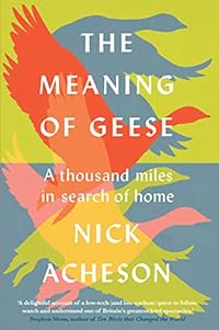 The Meaning of Geese: A Thousand Miles in Search of Home