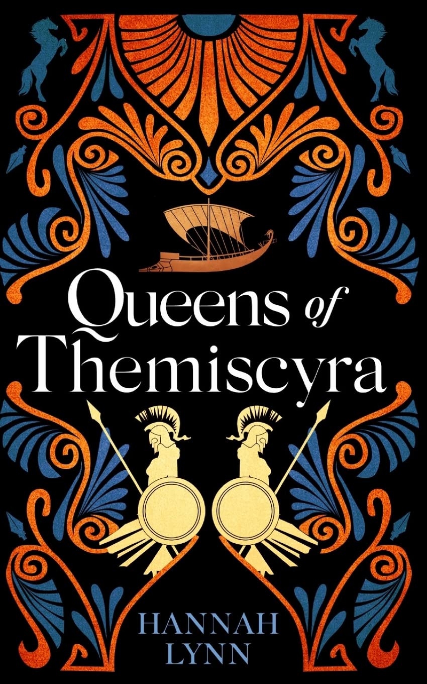 Queens of Themiscyra: The enthralling rise and fall of the Amazons most fearsome daughters.